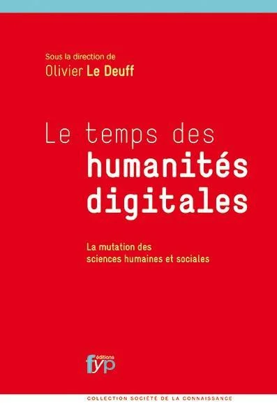 Lire la suite à propos de l’article Le temps des humanités digitales. La mutation des sciences humaines et sociales