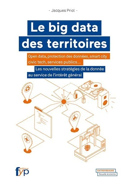 Lire la suite à propos de l’article Le big data des territoires. Les nouvelles stratégies de la donnée au service de l’intérêt général.