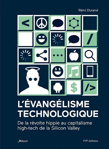 Lire la suite à propos de l’article L’évangélisme technologique. De la révolte hippie au capitalisme high-tech de la Silicon Valley