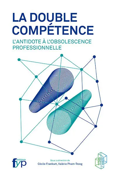 Lire la suite à propos de l’article La double compétence. L’antidote à l’obsolescence professionnelle