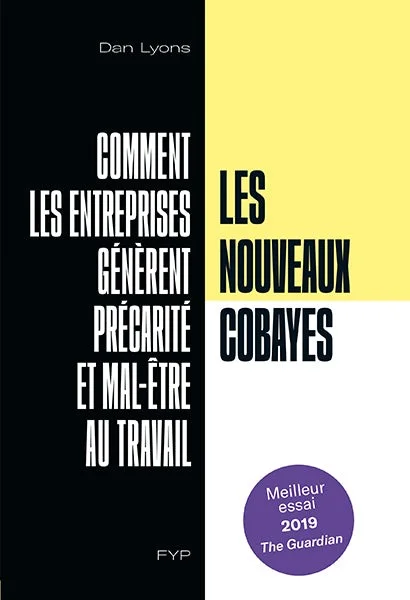 Lire la suite à propos de l’article Les nouveaux cobayes. Comment les entreprises génèrent précarité et mal-être au travail