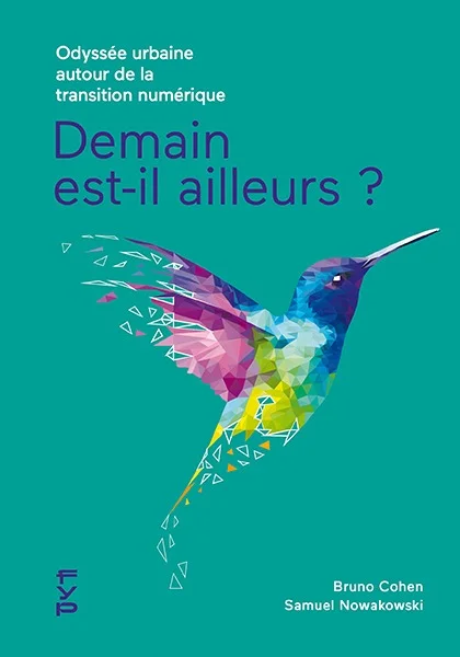 Lire la suite à propos de l’article Demain est-il ailleurs ? Odyssée urbaine autour de la transition numérique