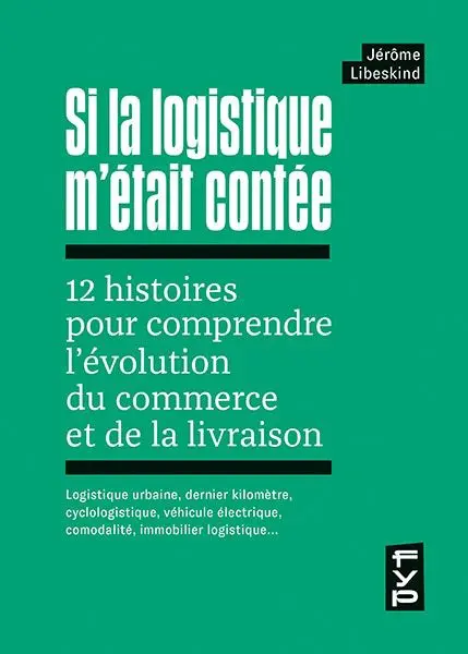 Lire la suite à propos de l’article Si la logistique m’était contée : 12 histoires pour comprendre l’évolution du commerce et de la livraison