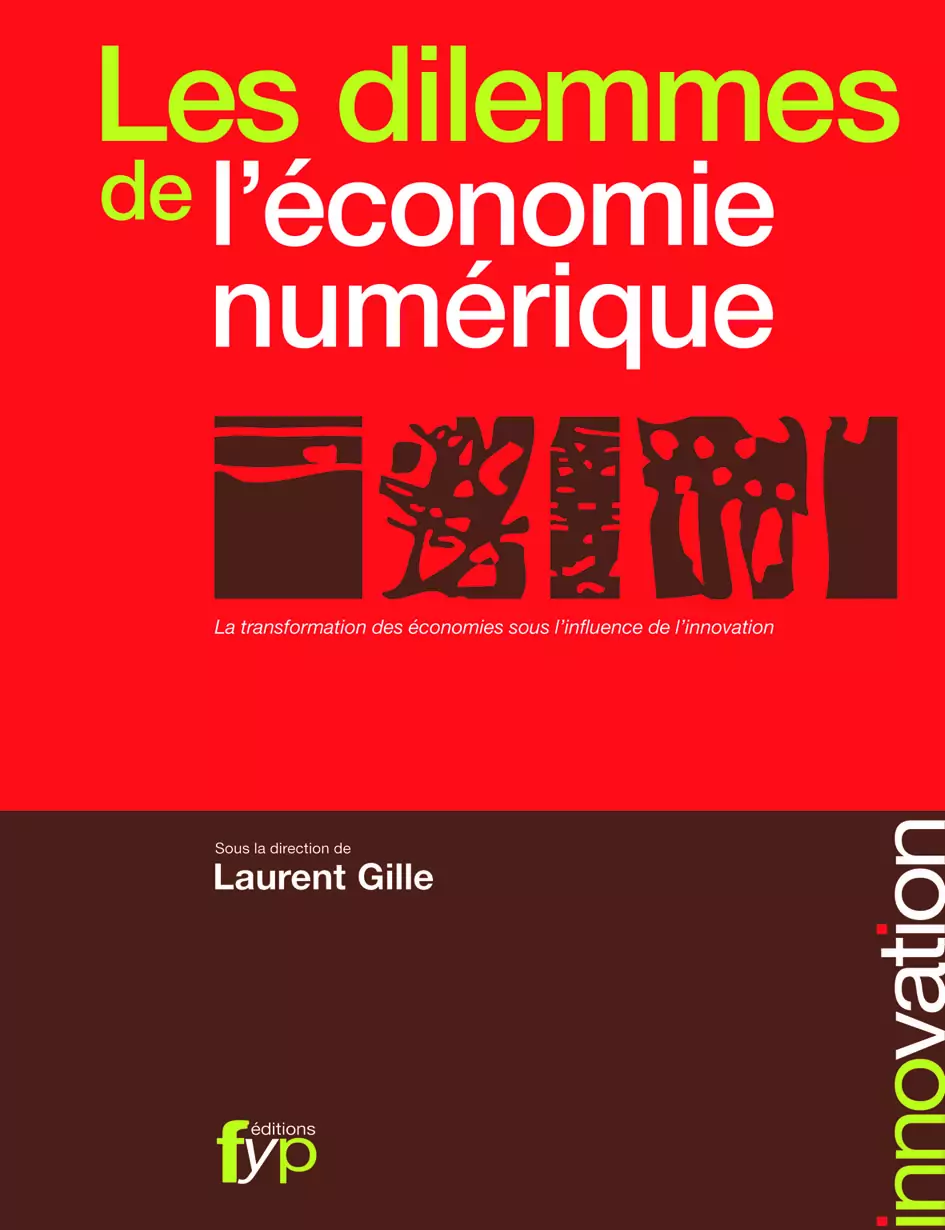 Lire la suite à propos de l’article Les dilemmes de l’économie numérique. Les enjeux de la transformation des Économies sous l’influence de l’innovation – Laurent Gille