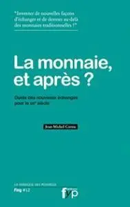 Lire la suite à propos de l’article La monnaie et après ? Guide des nouveaux échanges pour le XXIe siècle