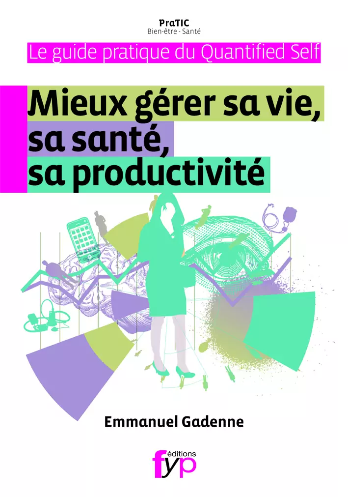 Lire la suite à propos de l’article Le guide pratique du Quantified Self. Mieux gérer sa vie, sa santé, sa productivité.