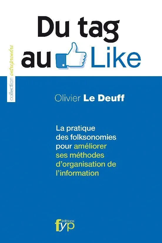 Lire la suite à propos de l’article Du Tag au Like. La pratique des folksonomies pour améliorer ses méthodes d’organisation de l’information