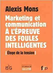 Lire la suite à propos de l’article Marketing et communication à l’épreuve des foules intelligentes : éloge de la tension